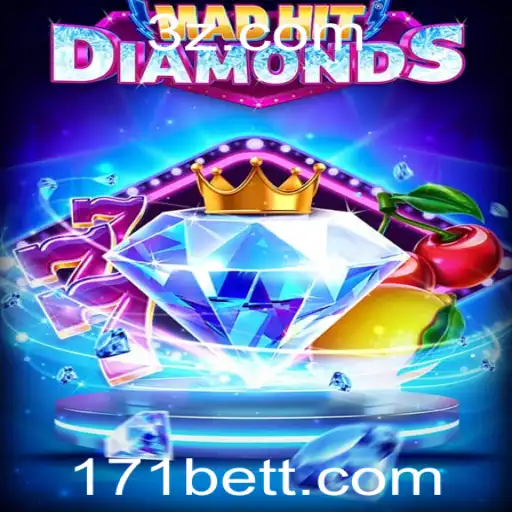 MadHitDiamonds: Descubra o Mundo de Emoções e Estratégia com 171bet